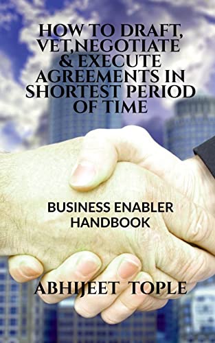 Imagen de archivo de How to Draft, Vet, Negotiate & Execute Agreements in Shortest Period of Time: Business Enabler Handbook a la venta por GF Books, Inc.
