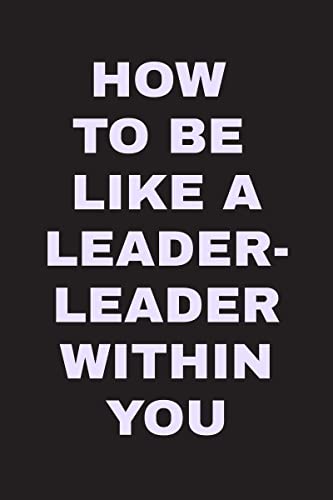 Beispielbild fr How to Be Like a Leader - Leader Within You [Soft Cover ] zum Verkauf von booksXpress
