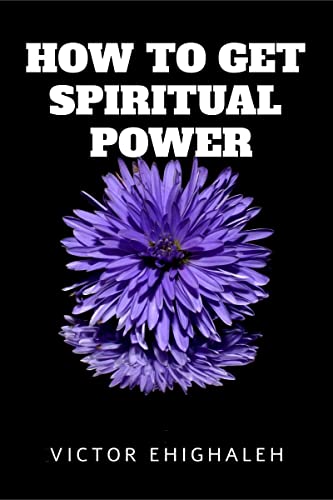 9781684874712: How to Get Spiritual Power