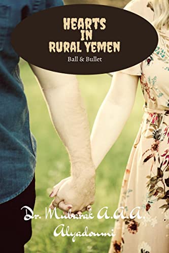 Beispielbild fr Hearts in Rural Yemen: Ball and Bullet zum Verkauf von Books Puddle