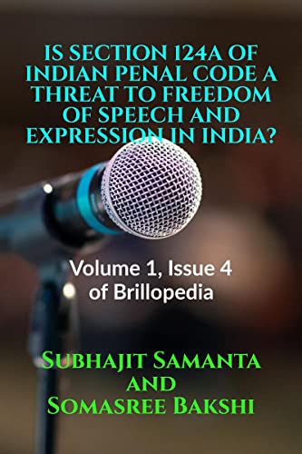 Stock image for Is Section 124a of Indian Penal Code a Threat to Freedom of Speech and Expression in India?: Volume 1, Issue 4 of Brillopedia for sale by GF Books, Inc.
