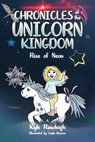 Beispielbild fr Chronicles of the Unicorn Kingdom: Rise of Neon zum Verkauf von Goodwill