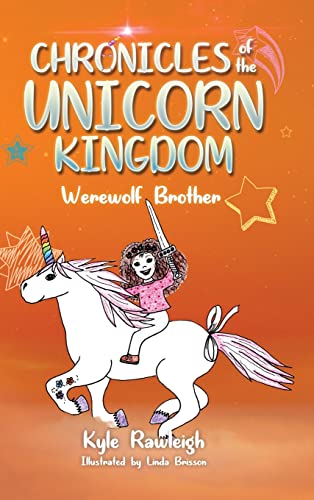 Beispielbild fr Chronicles of the Unicorn Kingdom: Werewolf Brother zum Verkauf von Blue Vase Books