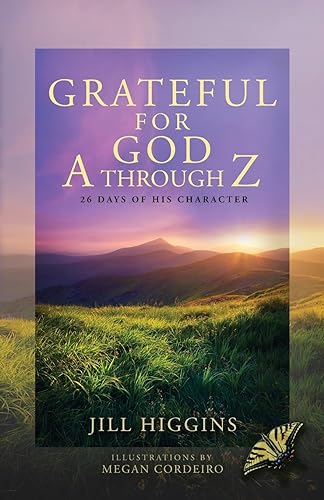 9781684880959: Grateful for God A through Z: 26 Days of His Character