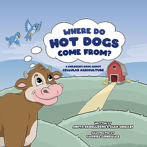 Stock image for Where do hot dogs come from? A children's book about cellular agriculture for sale by savehere619