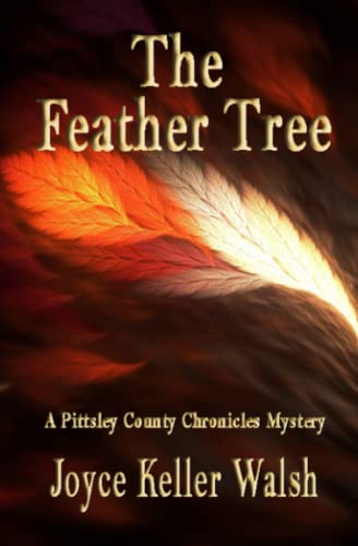 Stock image for The Feather Tree: A Pittsley County Chronicles Mystery for sale by Ria Christie Collections