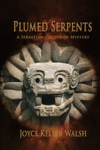 Stock image for Plumed Serpents: A Sebastian Calderon Mystery for sale by THE SAINT BOOKSTORE