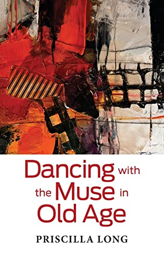 Beispielbild fr Dancing with the Muse in Old Age zum Verkauf von SecondSale