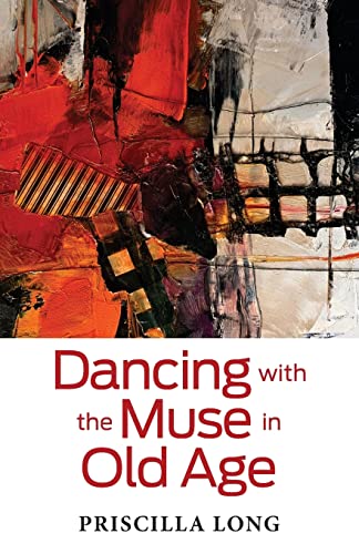 Imagen de archivo de Dancing with the Muse in Old Age a la venta por SecondSale