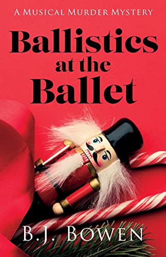 Stock image for Ballistics at the Ballet (A Musical Murder Mystery) for sale by -OnTimeBooks-