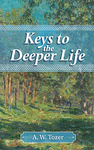 Beispielbild fr Keys to the Deeper Life zum Verkauf von GreatBookPrices