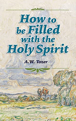 Imagen de archivo de How to be Filled with the Holy Spirit a la venta por GF Books, Inc.