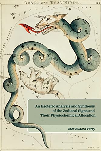 Beispielbild fr An Esoteric Analysis and Synthesis of the Zodiacal Signs and Their Physiochemical Allocation zum Verkauf von WorldofBooks