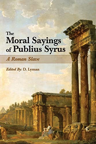 Beispielbild fr The Moral Sayings of Publius Syrus: A Roman Slave zum Verkauf von GF Books, Inc.