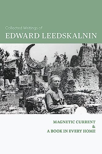 Stock image for Collected Writings of Edward Leedskalnin: Magnetic Current & A Book in Every Home for sale by GF Books, Inc.