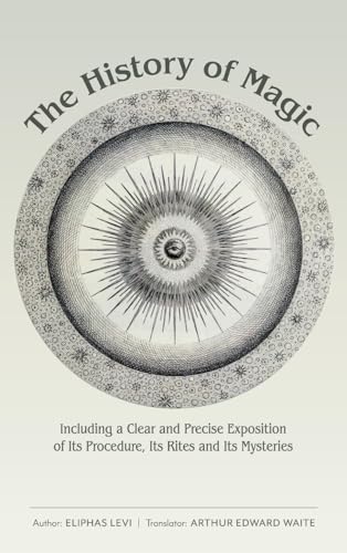 Stock image for The History of Magic: Including a Clear and Precise Exposition of Its Procedure, Its Rites and Its Mysteries for sale by California Books