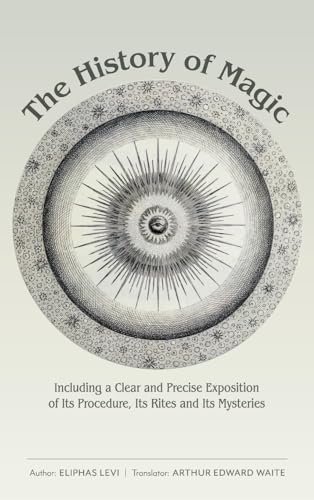 9781684931866: The History of Magic: Including a Clear and Precise Exposition of Its Procedure, Its Rites and Its Mysteries