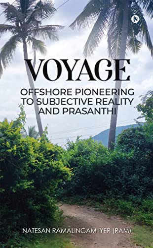 Stock image for VOYAGE ? OFFSHORE PIONEERING TO SUBJECTIVE REALITY and PRASANTHI for sale by GF Books, Inc.