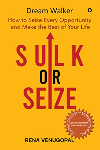 Stock image for Sulk or Seize: How to Seize Every Opportunity and Make the Best of Your Life for sale by GF Books, Inc.