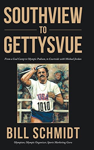 Beispielbild fr Southview to Gettysvue: From a Coal Camp to Olympic Podium, to Courtside with Michael Jordan zum Verkauf von Open Books