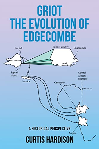 Imagen de archivo de Griot The Evolution of Edgecombe: A Historical Perspective a la venta por Wonder Book