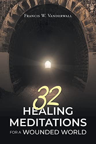 9781684985623: 32 HEALING MEDITATIONS FOR A WOUNDED WORLD