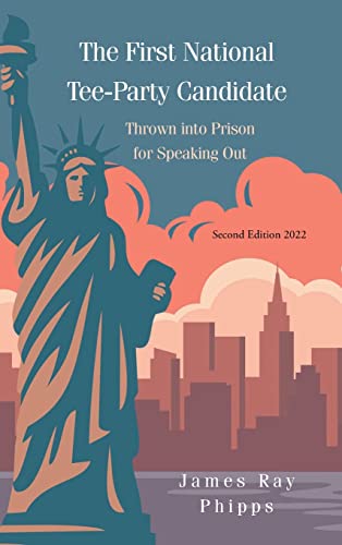 Stock image for The First National Tee-Party Candidate: Thrown into Prison for Speaking Out [Hardcover ] for sale by booksXpress
