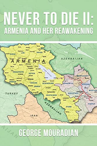 Stock image for Never to Die II: Armenia and Her Reawakening for sale by GreatBookPrices