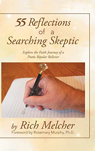 9781685060497: 55 Reflections of a Searching Skeptic: Explore the Faith Journey of a Poetic Bipolar Believer
