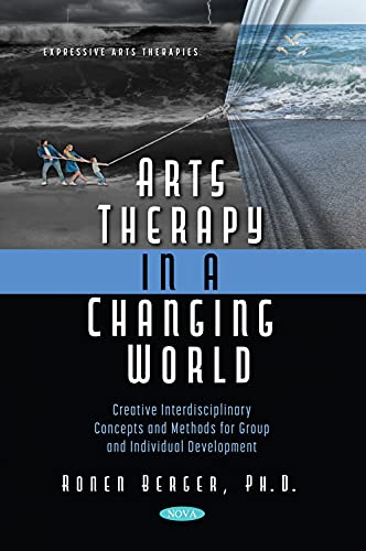 9781685070557: Arts Therapy in a Changing World: Creative Interdisciplinary Concepts and Methods for Group and Individual Development