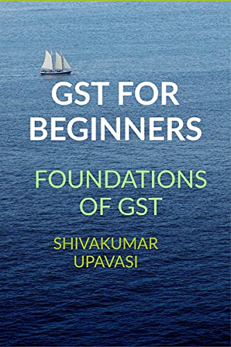 Stock image for GST FOR BEGINNERS: FOUNDATIONS FOR GST for sale by Books Puddle
