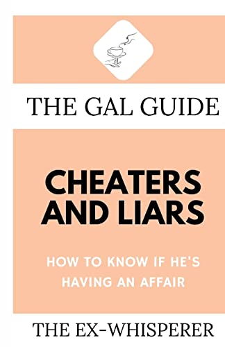 Stock image for The Gal Guide to Cheaters and Liars: How to Know if He's Having an Affair for sale by ThriftBooks-Atlanta