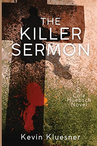 Beispielbild fr The Killer Sermon: A Cole Huebsch Novel zum Verkauf von Better World Books