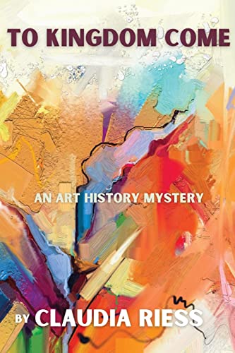 9781685121105: To Kingdom Come: An Art History Mystery (4)