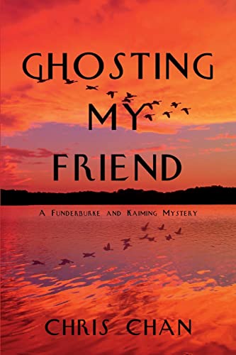 Stock image for Ghosting My Friend: A Funderburke and Kaiming Mystery for sale by GreatBookPrices