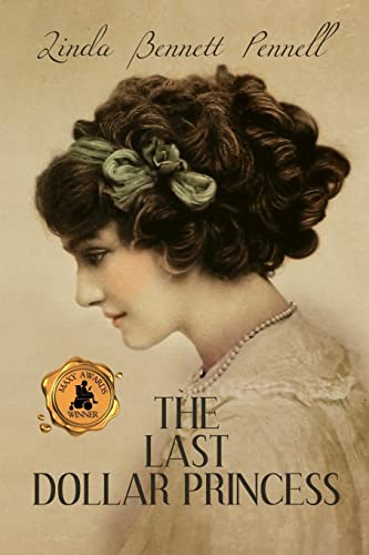 Stock image for The Last Dollar Princess: A Young Heiress's Quest for Independence in Gilded Age America and George V's Coronation Year England (An American Heiress) for sale by SecondSale