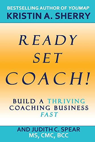 Stock image for Ready, Set, Coach!: Build a Thriving Coaching Business Fast for sale by Books Unplugged