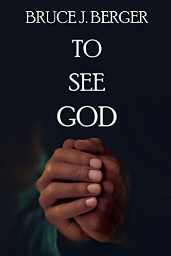 Beispielbild fr To See God (A Forgiveness and Faith Novel) zum Verkauf von Jenson Books Inc