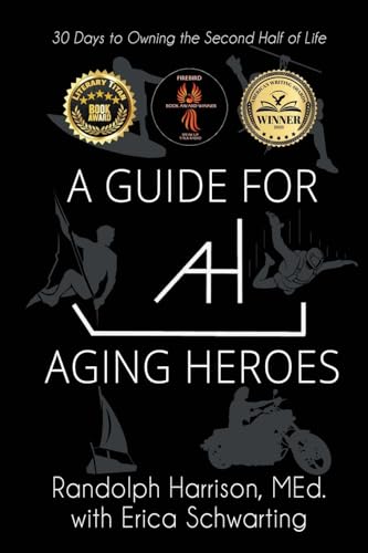 Beispielbild fr A Guide for Aging Heroes: 30 Days to Owning the Second Half of Life zum Verkauf von ThriftBooks-Dallas