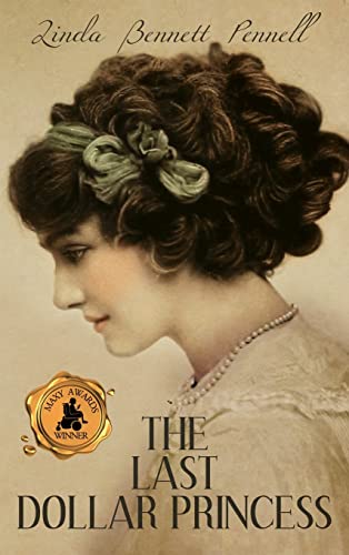 Stock image for The Last Dollar Princess: A Young Heiress's Quest for Independence in Gilded Age America and George V's Coronation Year England for sale by ThriftBooks-Atlanta