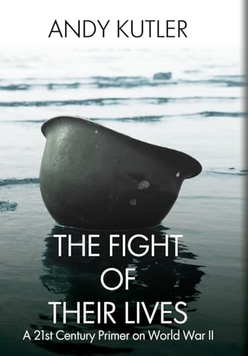 Immagine stock per The Fight of Their Lives: A 21st-Century Primer on World War II