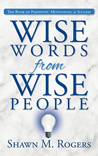 9781685150341: Wise Words from Wise People: The Book of Positivity, Motivation, & Success