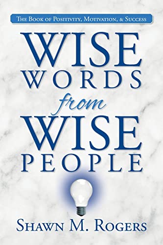 9781685150358: Wise Words from Wise People: The Book of Positivity, Motivation, & Success