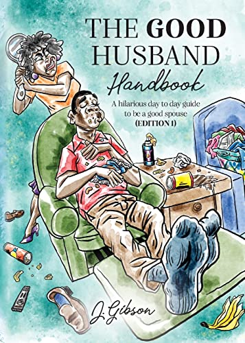 Stock image for The Good Husband Handbook Edition I: A hilarious day to day guide to be a good spouse for sale by PlumCircle