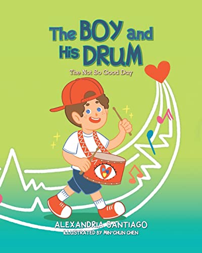 Stock image for The Boy and His Drum: The Not So Good Day for sale by ThriftBooks-Atlanta