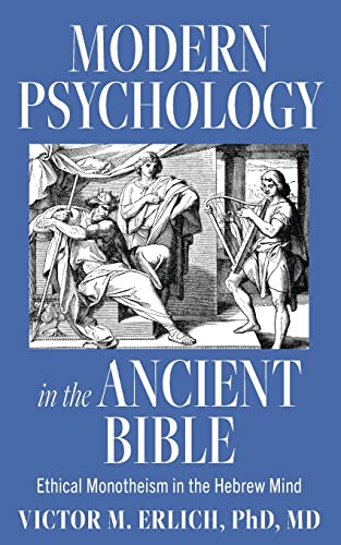 Stock image for Modern Psychology in the Ancient Bible: Ethical Monotheism in the Hebrew Mind for sale by ThriftBooks-Dallas