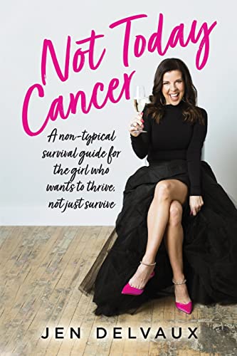 Beispielbild fr Not Today Cancer: A non-typical survival guide for the girl who wants to thrive, not just survive zum Verkauf von SecondSale