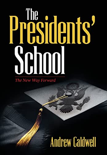 Stock image for The Presidents' School: The New Way Forward for sale by ThriftBooks-Dallas