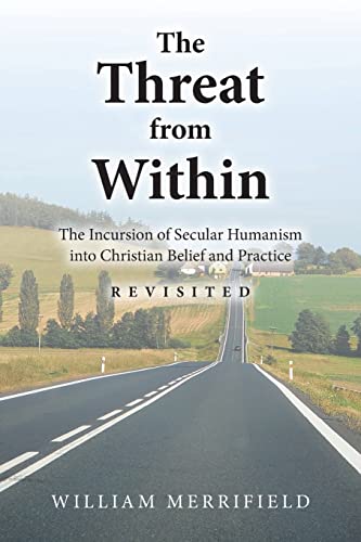 9781685176365: The Threat from Within: The Incursion of Secular Humanism into Christian Belief and Practice Revisited