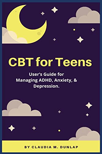Imagen de archivo de CBT for Teens: User's Guide for Managing ADHD, Anxiety, & Depression. a la venta por ThriftBooks-Dallas